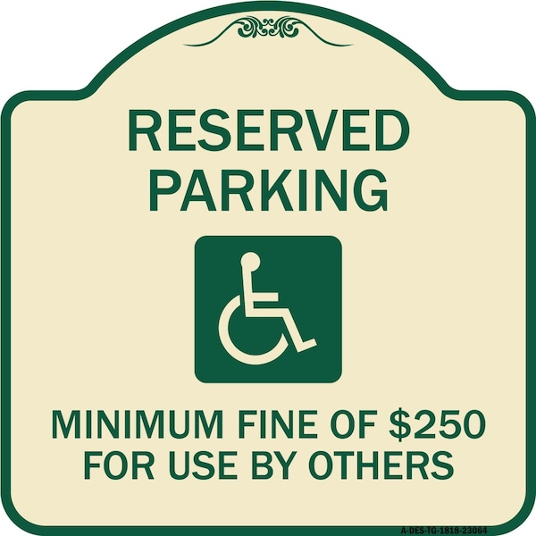 Signmission Reserved Parking Minimum Fine of $250 for Use by Others Heavy-Gauge Alum, 18" x 18", TG-1818-23064 A-DES-TG-1818-23064 - main